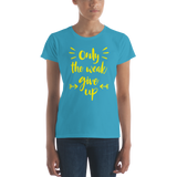 Only The Weak Give Up Women's T-shirt